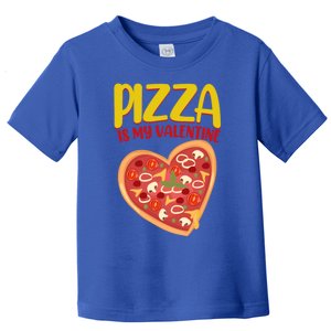 Pizza Is My Valentine Foody Lover's Valentine Day Party Gift Toddler T-Shirt