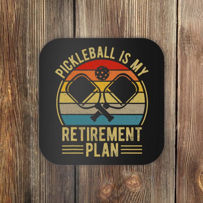 Pickleball Is My Retirement Plan Funny Retirement Pickleball Coaster