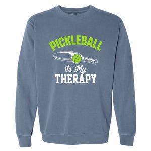 Pickleball Is My Therapy Gift Garment-Dyed Sweatshirt