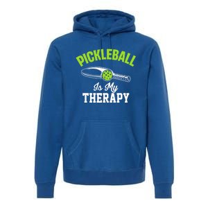 Pickleball Is My Therapy Gift Premium Hoodie