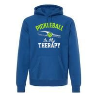 Pickleball Is My Therapy Gift Premium Hoodie