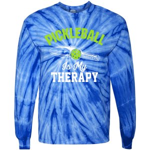 Pickleball Is My Therapy Gift Tie-Dye Long Sleeve Shirt