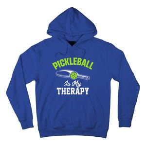 Pickleball Is My Therapy Gift Tall Hoodie