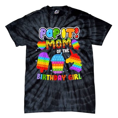 Pop It Mom Of The Birthday Girl Fidget Family Matching Tie-Dye T-Shirt