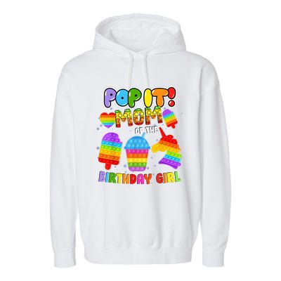 Pop It Mom Of The Birthday Girl Fidget Family Matching Garment-Dyed Fleece Hoodie