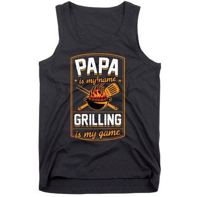 Papa Is My Name Grilling Is My Game Funny Grill Dad Tank Top