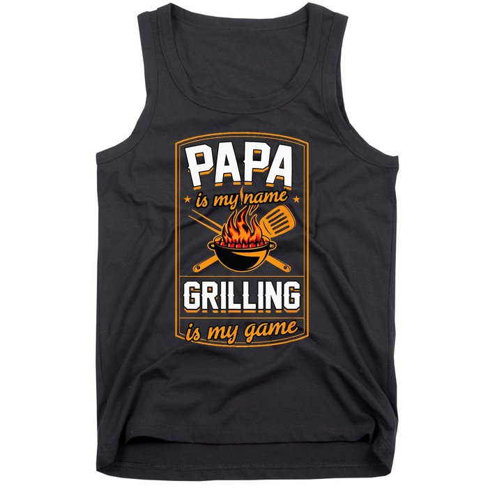 Papa Is My Name Grilling Is My Game Funny Grill Dad Tank Top