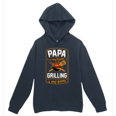 Papa Is My Name Grilling Is My Game Funny Grill Dad Urban Pullover Hoodie