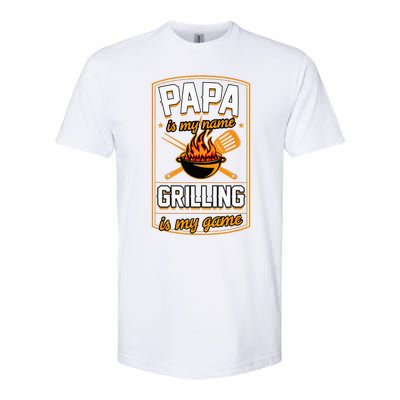 Papa Is My Name Grilling Is My Game Funny Grill Dad Softstyle CVC T-Shirt