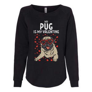 Pug Is My Valentine Cute Valentines Day Pet Dog Owner Gift Womens California Wash Sweatshirt