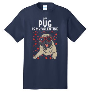 Pug Is My Valentine Cute Valentines Day Pet Dog Owner Gift Tall T-Shirt