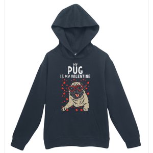 Pug Is My Valentine Cute Valentines Day Pet Dog Owner Gift Urban Pullover Hoodie