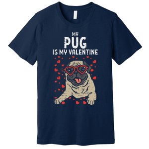 Pug Is My Valentine Cute Valentines Day Pet Dog Owner Gift Premium T-Shirt