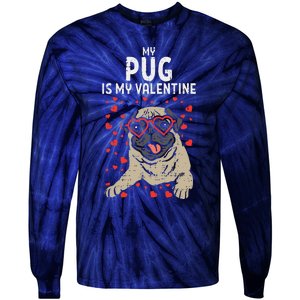 Pug Is My Valentine Cute Valentines Day Pet Dog Owner Gift Tie-Dye Long Sleeve Shirt