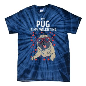 Pug Is My Valentine Cute Valentines Day Pet Dog Owner Gift Tie-Dye T-Shirt