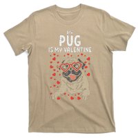 Pug Is My Valentine Cute Valentines Day Pet Dog Owner Gift T-Shirt