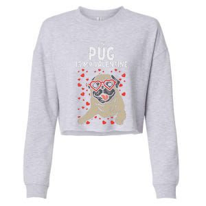 Pug Is My Valentine Cute Valentines Day Pet Dog Owner Gift Cropped Pullover Crew