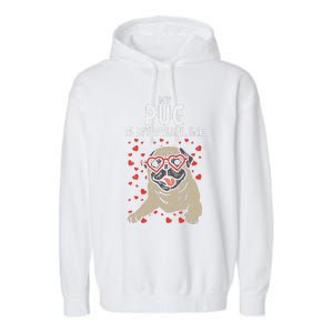 Pug Is My Valentine Cute Valentines Day Pet Dog Owner Gift Garment-Dyed Fleece Hoodie