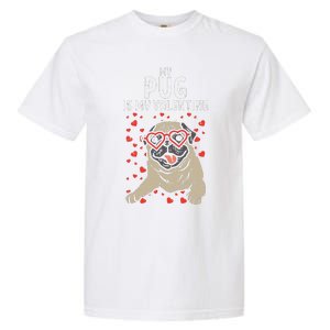 Pug Is My Valentine Cute Valentines Day Pet Dog Owner Gift Garment-Dyed Heavyweight T-Shirt