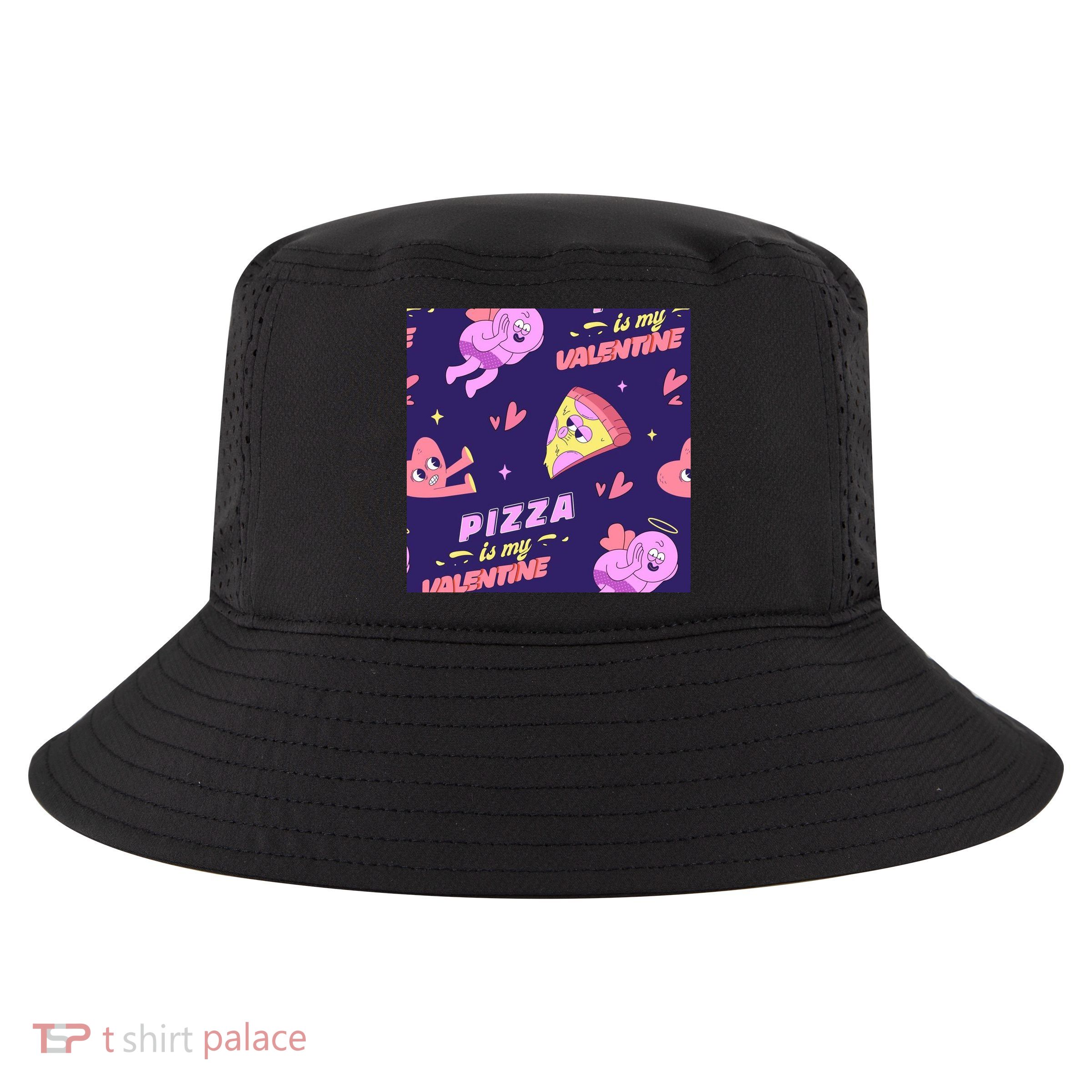 Pizza Is My Valentine Funny Cool Comfort Performance Bucket Hat
