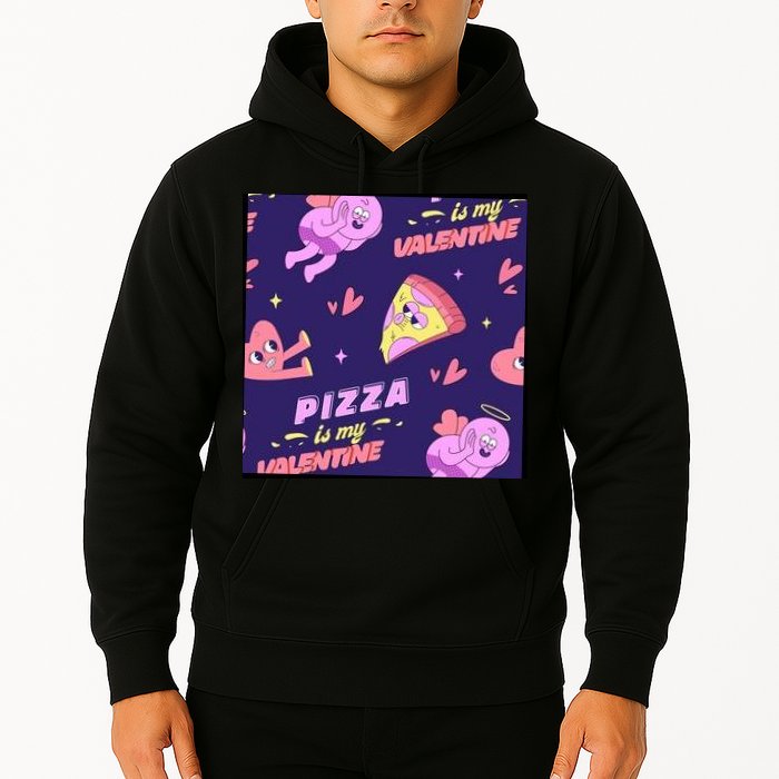 Pizza Is My Valentine Funny Hoodie