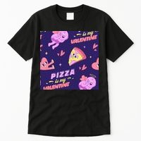 Pizza Is My Valentine Funny Tall T-Shirt