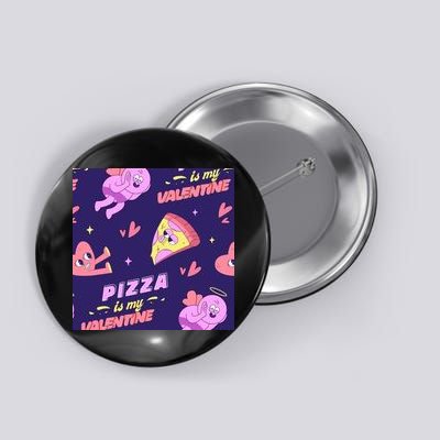 Pizza Is My Valentine Funny Button
