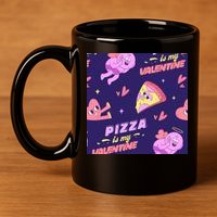 Pizza Is My Valentine Funny 11oz C Handle Ceramic Mug