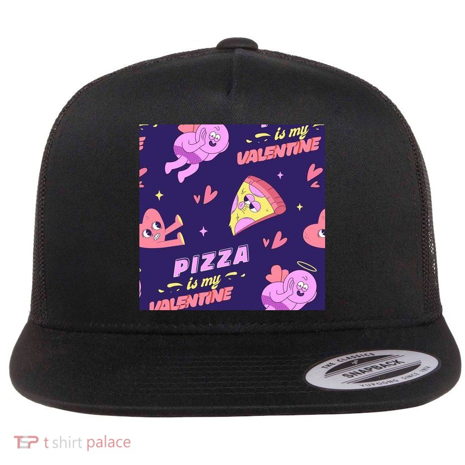 Pizza Is My Valentine Funny Flatbill Hat