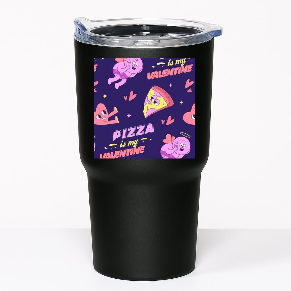 Pizza Is My Valentine Funny Tumbler