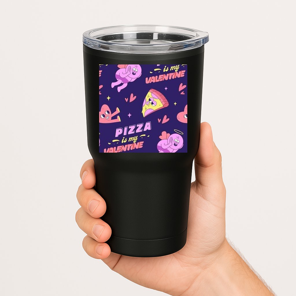 Pizza Is My Valentine Funny Tumbler
