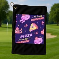 Pizza Is My Valentine Funny Golf Towel