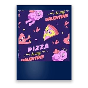 Pizza Is My Valentine Funny Poster