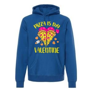 Pizza Is My Valentine Funny Valentines Day Cute Gift Premium Hoodie