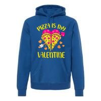 Pizza Is My Valentine Funny Valentines Day Cute Gift Premium Hoodie