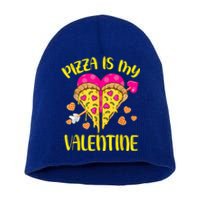 Pizza Is My Valentine Funny Valentines Day Cute Gift Short Acrylic Beanie