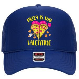 Pizza Is My Valentine Funny Valentines Day Cute Gift High Crown Mesh Back Trucker Hat