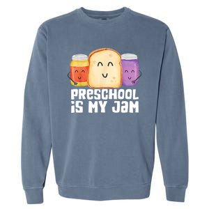 Preschool Is My Jam Back To School Funny Garment-Dyed Sweatshirt