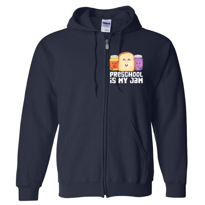 Preschool Is My Jam Back To School Funny Full Zip Hoodie