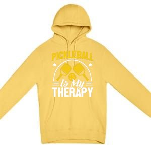 Pickleball Is My Therapy Cute Gift Premium Pullover Hoodie