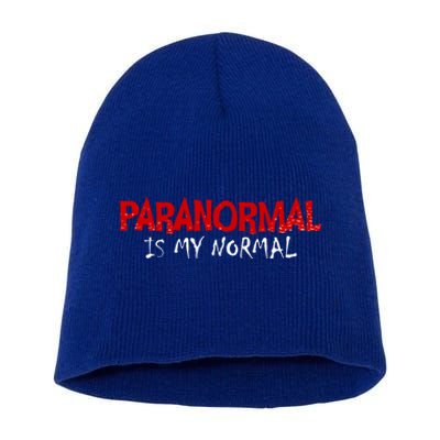 Paranormal Is My Normal Investigator Ghost Hunter Halloween Gift Short Acrylic Beanie