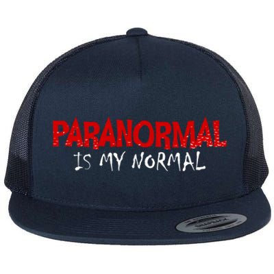 Paranormal Is My Normal Investigator Ghost Hunter Halloween Gift Flat Bill Trucker Hat