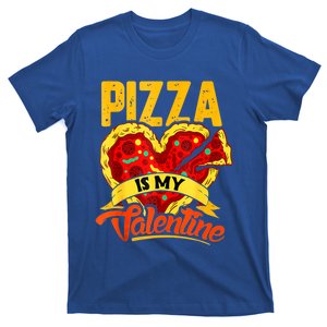 Pizza Is My Valentine Cool Gift Valentines Day Funny Gift T-Shirt