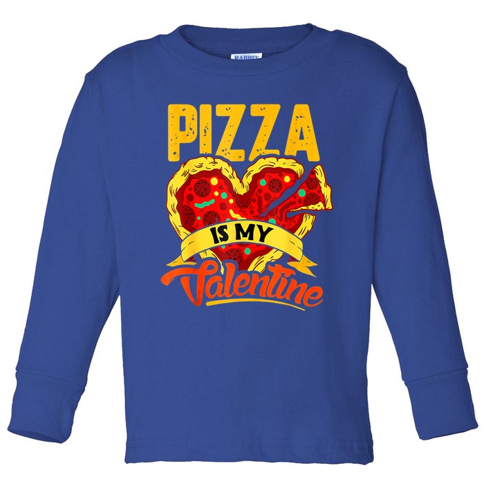 Pizza Is My Valentine Cool Gift Valentines Day Funny Gift Toddler Long Sleeve Shirt