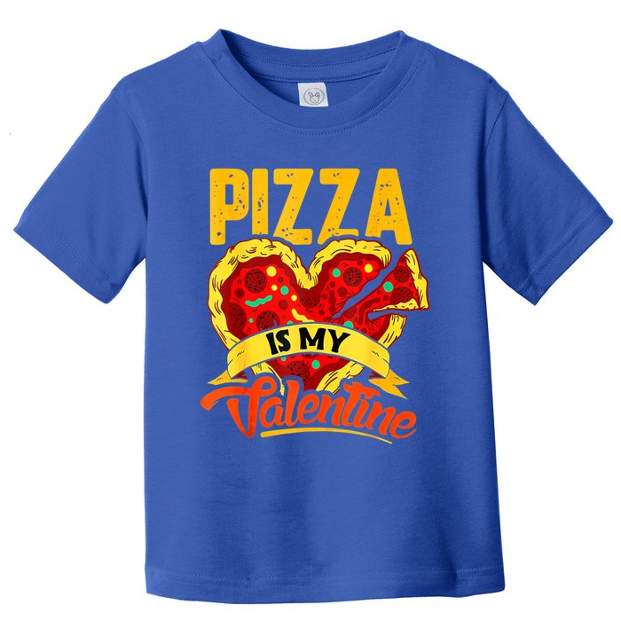 Pizza Is My Valentine Cool Gift Valentines Day Funny Gift Toddler T-Shirt