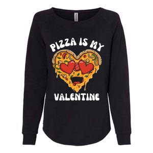 Pizza Is My Valentine Valentines Day Pizza Lover Womens California Wash Sweatshirt