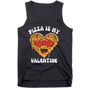 Pizza Is My Valentine Valentines Day Pizza Lover Tank Top