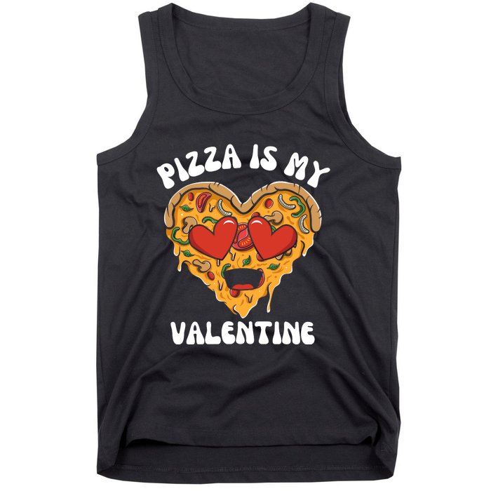 Pizza Is My Valentine Valentines Day Pizza Lover Tank Top