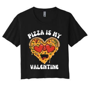 Pizza Is My Valentine Valentines Day Pizza Lover Women's Crop Top Tee