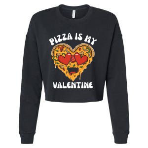 Pizza Is My Valentine Valentines Day Pizza Lover Cropped Pullover Crew